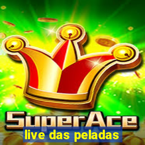 live das peladas